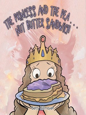 cover image of The Princess and the Pea... nut Butter Sandwich